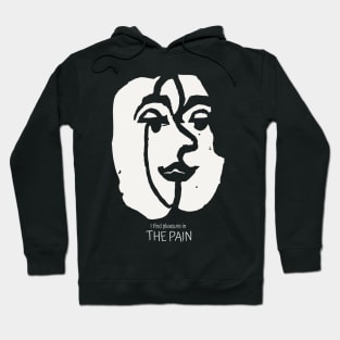 You can find Pleasure in the Pain Hoodie